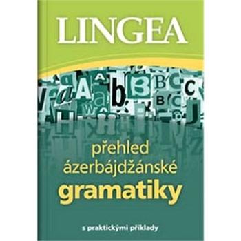 Přehled ázerbájdžánské gramatiky: s praktickými příklady (978-80-87819-04-3)