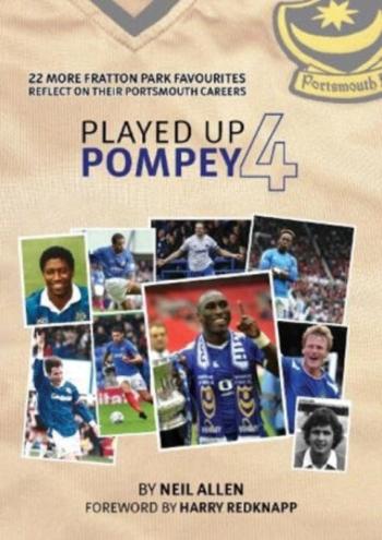 Played Up Pompey Four - Neil Allen