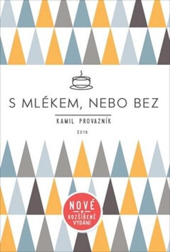 S mlékem, nebo bez - Kamil Provazník