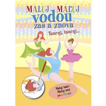 Maľuj vodou zas a znova Tancuj, Tancuj... (978-80-7451-884-3)