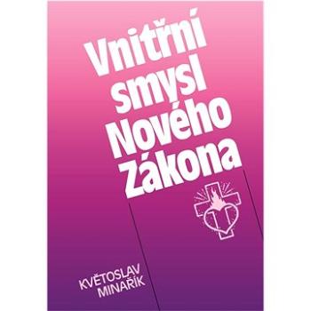 Vnitřní smysl Nového Zákona (978-80-852-0213-7)