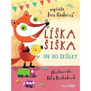 Líška Šiška ide do škôlky (978-80-8090-109-7)