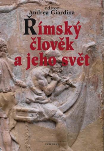 Římský člověk a jeho svět - Giardina Andrea