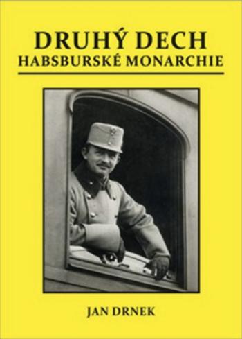 Druhý dech habsburské monarchie - Jan Drnek