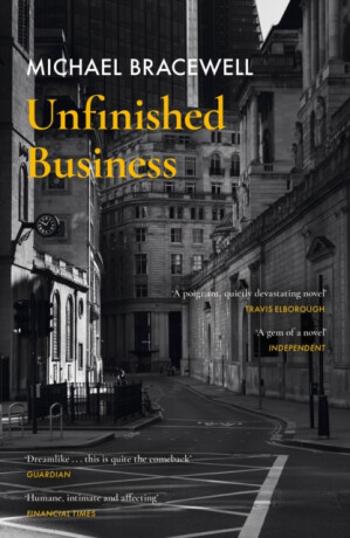 Unfinished Business - Michael Bracewell