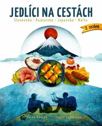 Jedlíci na cestách - Japonsko, Slovensko, Rumunsko, Malta - Jarda Bouzek, Tomáš Šapovalov