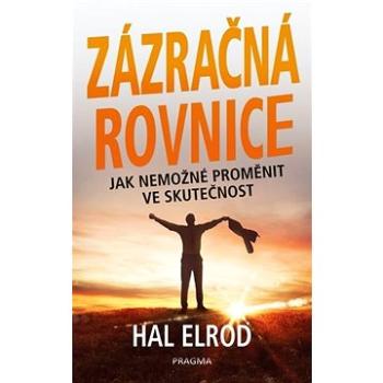 Zázračná rovnice: Jak nemožné proměnit ve skutečnost (978-80-242-6633-6)