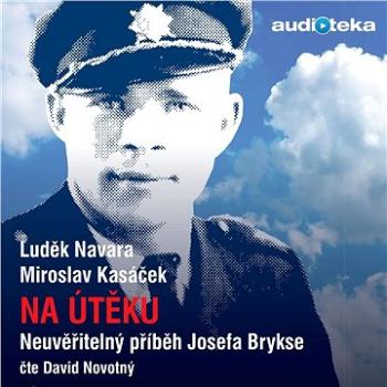 Na útěku - neuvěřitelný příběh Josefa Brykse