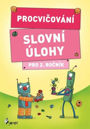 Procvičování - Slovní úlohy pro 2. ročník - Petr Šulc, Petr Palma