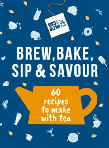 Bird & Blend’s Brew, Bake, Sip & Savour - Bird & Blend Tea Co