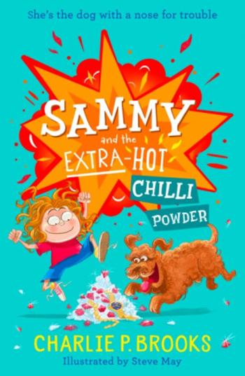 Sammy and the Extra-Hot Chilli Powder - Charlie P. Brooks