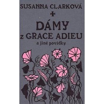 Dámy z Grace Adieu (978-80-257-0202-4)