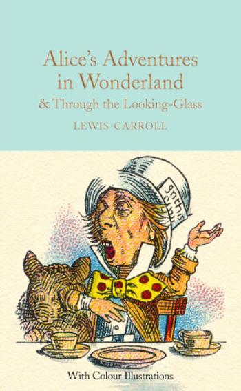 Alice´s Adventures in Wonderland and Through the Looking-Glass : Colour Illustrations - Lewis Carroll