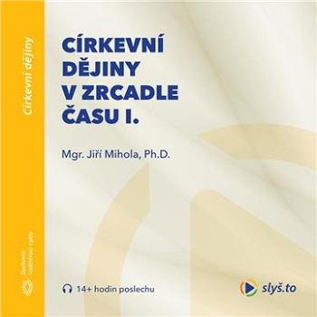 Církevní dějiny v zrcadle času I.