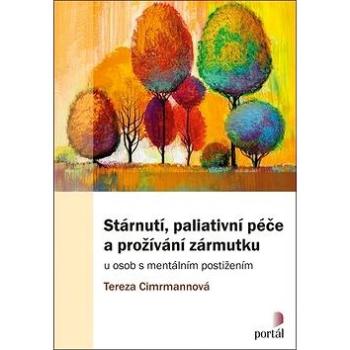 Stárnutí, paliativní péče a prožívání zármutku: u osob s mentálním postižením (978-80-262-1575-2)