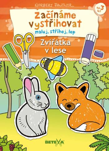 BETEXA Začínáme vystřihovat - Zvířátka v lese - Norbert Pautner