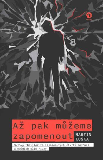 Až pak můžeme zapomenout - Martin Kuška