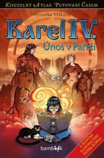 Karel IV. - Únos v Paříži - Veronika Válková