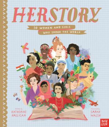 HerStory: 50 Women and Girls Who Shook the World - Katherine Halligan