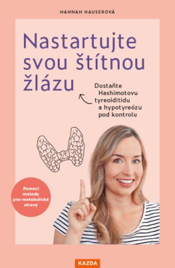 Nastartujte svou štítnou žlázu - Hannah Hauser - e-kniha