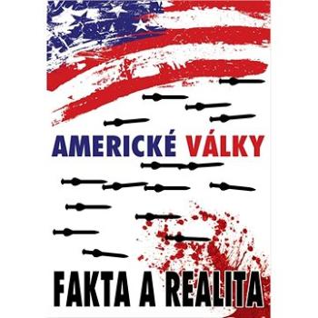 Americké války: Fakta a realita (978-80-87525-64-7)