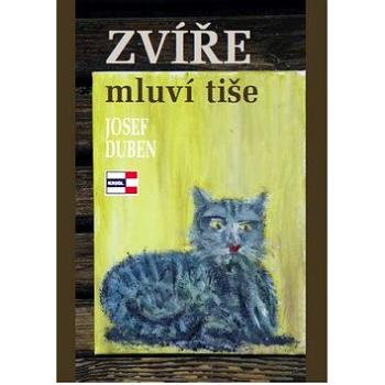 Zvíře mluví tiše (978-80-88104-02-5)