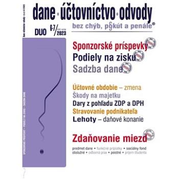 DUO 6-7/2023 – Dane, účtovníctvo, odvody bez chýb, pokút a penále (9771336798312)