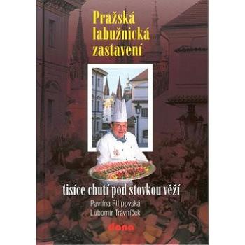 Pražská labužnická zastavení: Ttisíce chutí pod stovkou věží (80-7322-002-4)