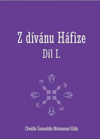 Z dívánu Háfize Díl I. - Chvádže Šamsuddín Muhammad Háfiz