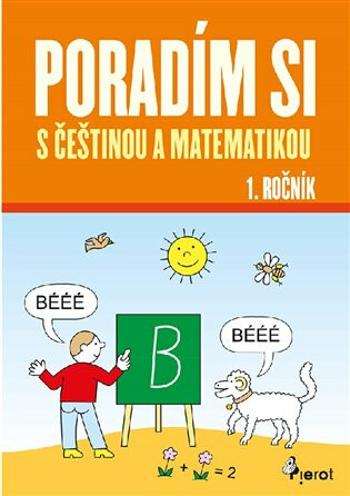 Poradím si s češtinou a matematikou 1. ročník - Iva Nováková