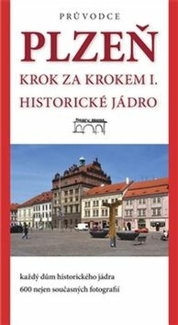 Plzeň - krok za krokem I. - Jaroslav Vogeltanz, Petr Mazný, Tomáš Bernhardt