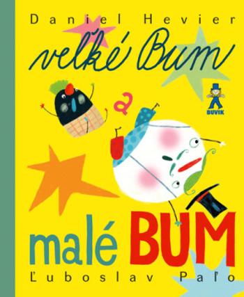 Veľké Bum a malé Bum - Daniel Hevier