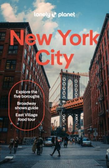 Lonely Planet New York City - Michael Grosberg, Lonely Planet, John Garry, Brian Healy, Teddy Minford, Rachel Chang, Meena Thiruvengadam, Maya Stanton