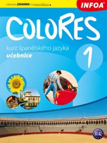 Colores 1 - kurz španělského jazyka - učebnice - Erika Nagy, Krisztina Seres