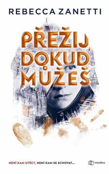 Přežij, dokud můžeš - Rebecca Zanetti