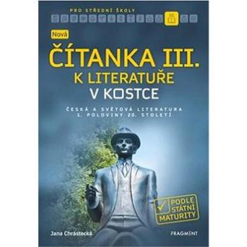 Nová čítanka III. k literatuře v kostce pro SŠ (978-80-253-4318-0)