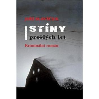 Stíny prošlých let (978-80-906840-7-2)