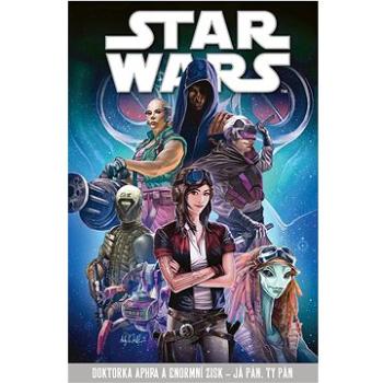 STAR WARS Doktorka Aphra a enormní zisk: Já pán, ty pán (978-80-252-5139-3)