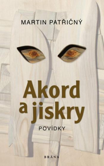 Akord a jiskry – Povídky - Martin Patřičný