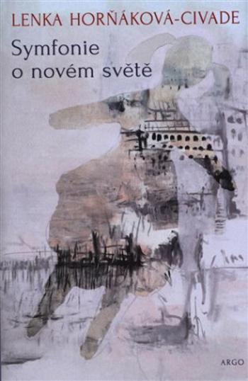 Symfonie o novém světě - Lenka Horňáková-Civade