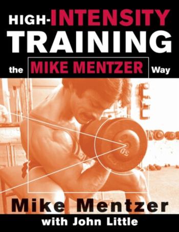 High-Intensity Training the Mike Mentzer Way - John Little, Mike Mentzer