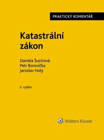 Katastrální zákon Praktický komentář - Daniela Šustrová, Petr Borovička, Jaroslav Holý