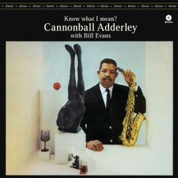 CANNONBALL ADDERLEY, N... - KNOW WHAT I MEAN, Vinyl