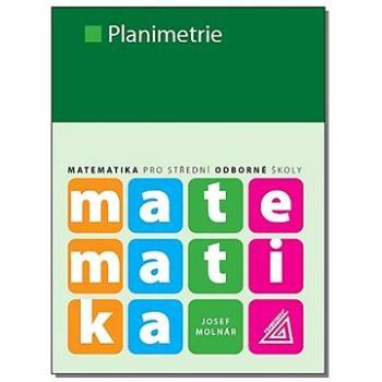 Planimetrie: Matematika pro střední odborné školy (978-80-7196-474-2)