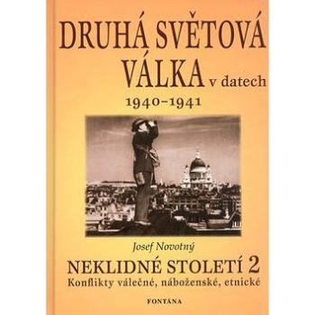 Druhá světová válka v datech 1940 - 1941: Neklidné století 2 (80-7336-156-6)