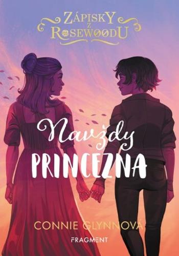 Zápisky z Rosewoodu – Navždy princezna - Connie Glynnová - e-kniha