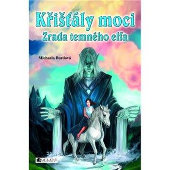 Křišťály moci – Zrada temného elfa (978-80-253-1113-4)