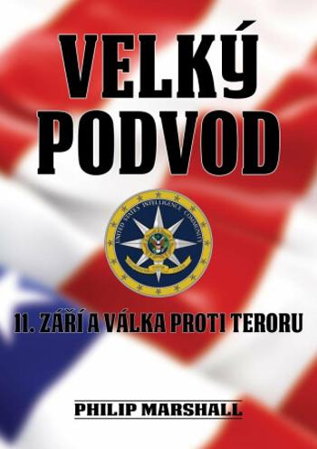 Velký podvod - 11. září a válka proti teroru - Marshall Philip