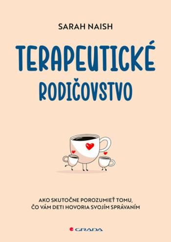 Terapeutické rodičovstvo - Sarah Naish