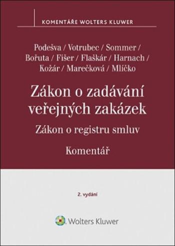 Zákon o zadávání veřejných zakázek Komentář - Vilém Podešva, Lukáš Sommer, Jiří Votrubec